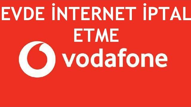 Vodafone Evde İnternet İptal Etme