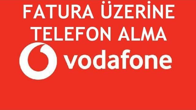 Vodafone Fatura Üzerine Telefon Alma