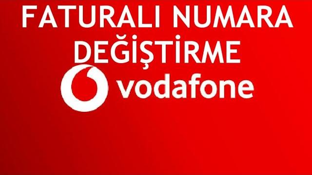 Vodafone Faturalı Numara Değiştirme Nasıl Yapılır?