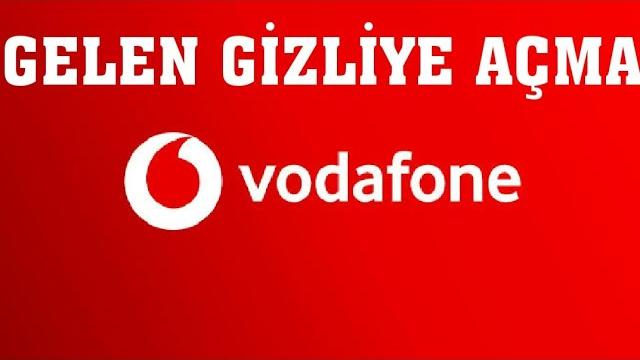 Vodafone Gelen Gizliye Açma