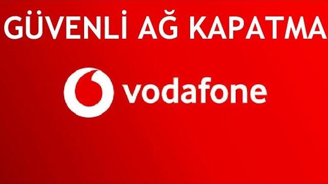 Vodafone Güvenli Ağ Kapatma