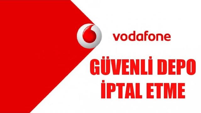 Vodafone Güvenli Depo İptal Etme