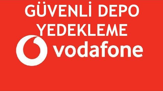 Vodafone Güvenli Depo Yedekleme Nasıl Yapılır?