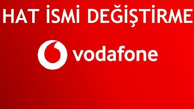 Vodafone Hat İsmi Değiştirme Nasıl Yapılır?