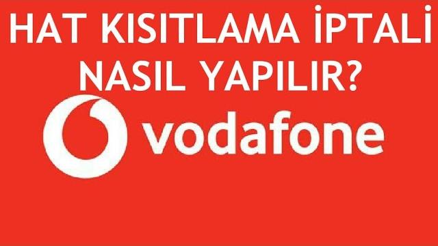 Vodafone Hat Kısıtlama İptali Nasıl Yapılır?
