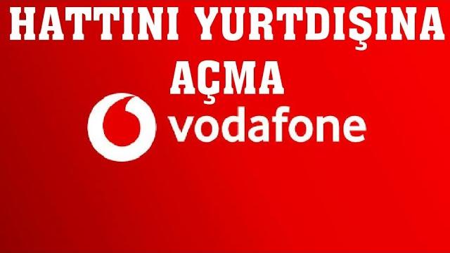 Vodafone Hattını Yurtdışına Açma