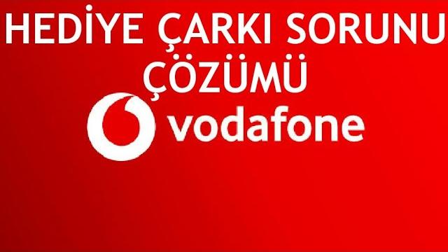 Vodafone Hediye Çarkı Sorunu Çözümü