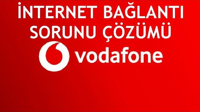 Vodafone İnternet Bağlantı Sorunu Çözümü