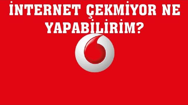 Vodafone İnternet Çekmiyor Ne Yapmalıyım?