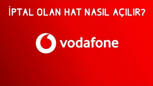 Vodafone İptal Olan Hat Nasıl Açılır? Kapanan Hattı Açma