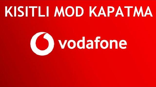 Vodafone Kısıtlı Mod Kapatma