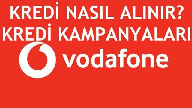 Vodafone Kredi Nasıl Alınır? Kredi Kampanyaları