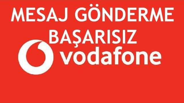 Vodafone Mesaj Gönderme Başarısız Sorunu Çözümü