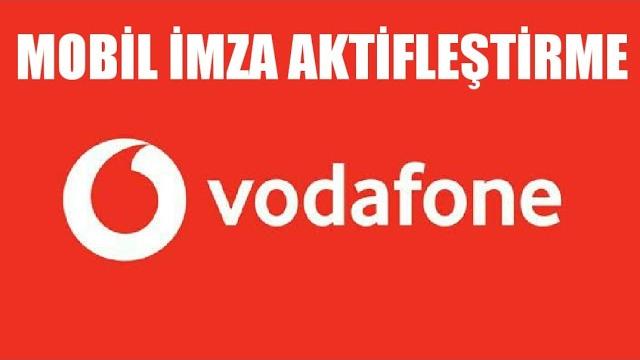 Vodafone Mobil İmza Aktifleştirme / Nasıl Alınır?