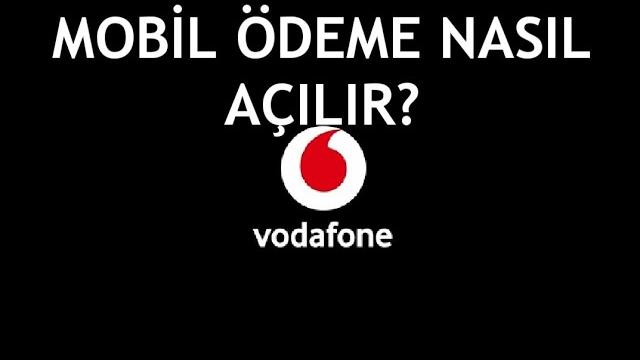 Vodafone Mobil Ödeme Açma