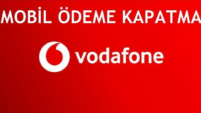 Vodafone Mobil Ödeme Kapatma