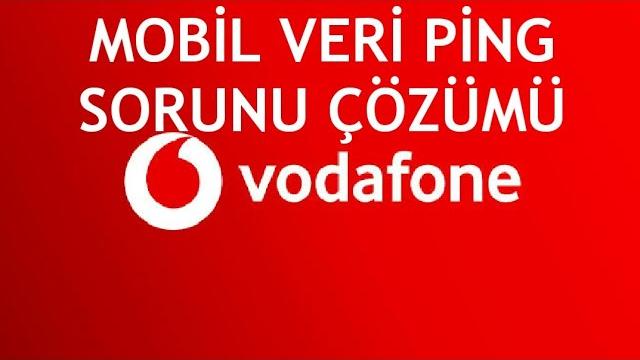 Vodafone Mobil Veri Ping Sorunu Çözümü
