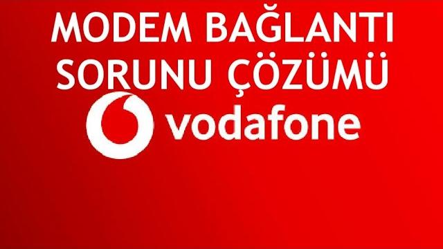 Vodafone Modem Bağlantı Sorunu Çözümü