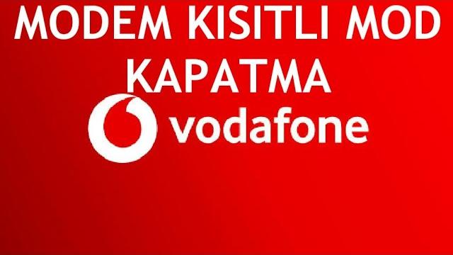 Vodafone Modem Kısıtlı Mod Kapatma