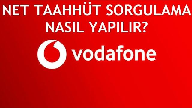 Vodafone Net Taahhüt Sorgulama Nasıl Yapılır?