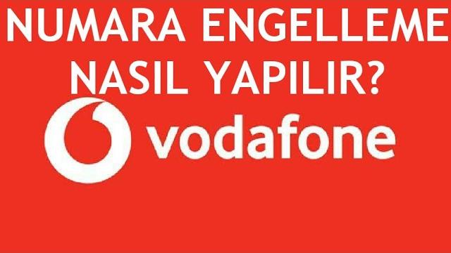 Vodafone Numara Engelleme Nasıl Yapılır?