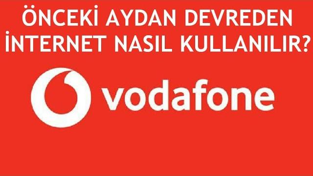 Vodafone Önceki Aydan Devreden İnternet Nasıl Kullanılır?