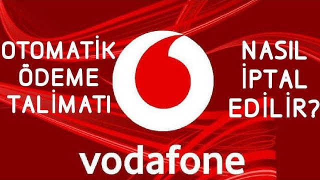 Vodafone Otomatik Ödeme Talimatı İptal Etme