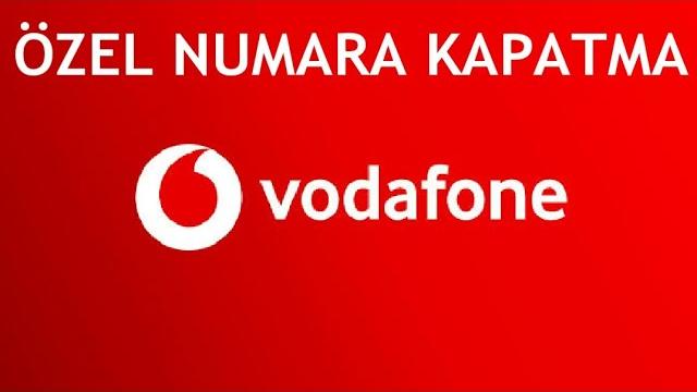 Vodafone Özel Numara Kapatma