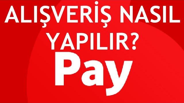 Vodafone Pay Alışveriş Nasıl Yapılır?
