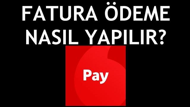 Vodafone Pay Fatura Ödeme Nasıl Yapılır?