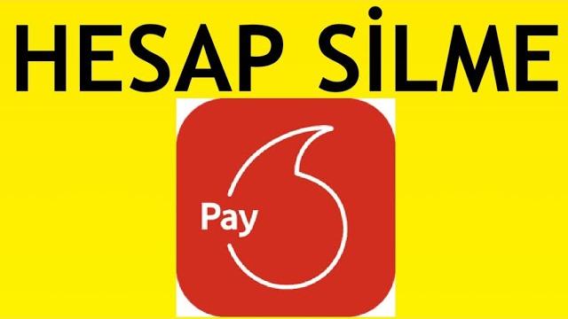 Vodafone Pay Hesap Silme Nasıl Yapılır?