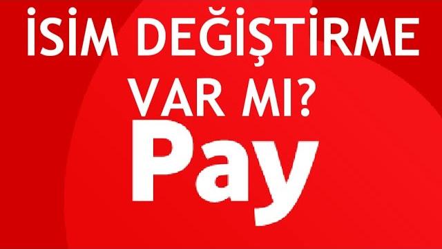 Vodafone Pay İsim Değiştirme Var Mı?