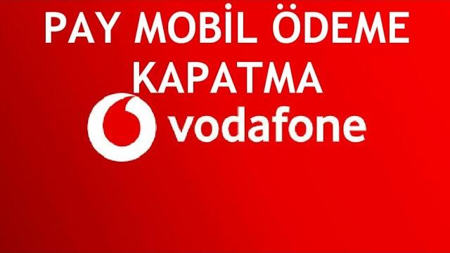 Vodafone Pay Mobil Ödeme Kapatma
