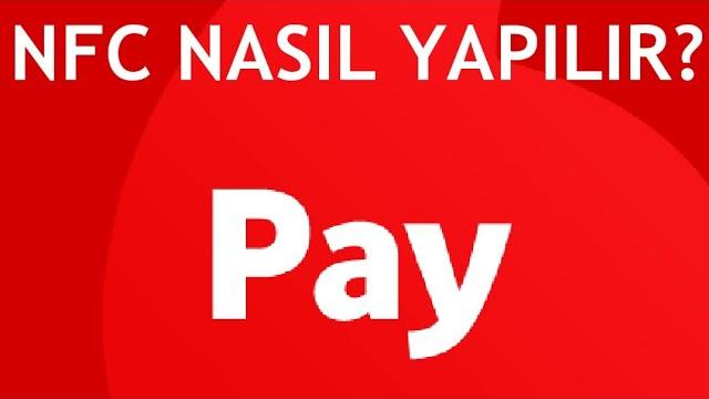 Vodafone Pay Nfc Nasıl Yapılır?