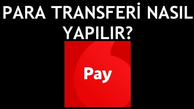 Vodafone Pay Para Transferi Nasıl Yapılır?