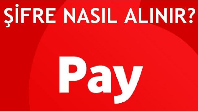 Vodafone Pay Şifre Alma Nasıl Yapılır?