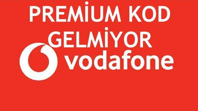 Vodafone Premium Kod Gelmiyor Sorunu Çözümü