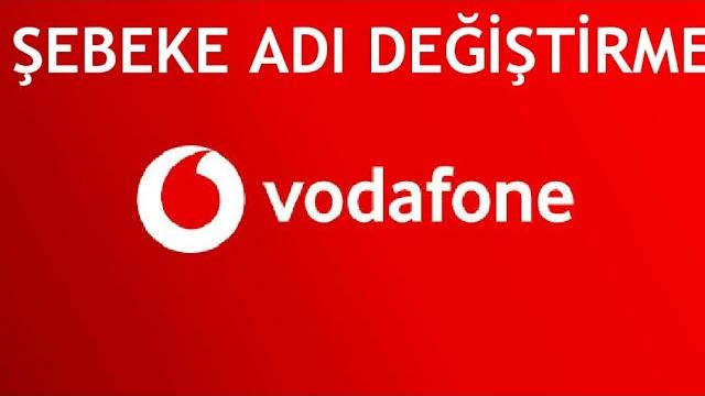 Vodafone Şebeke Adı Değiştirme Nasıl Yapılır?