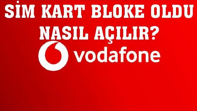 Vodafone Sim Kart Bloke Oldu Nasıl Açılır?