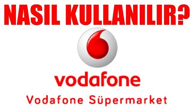 Vodafone Süpermarket Yanımda Nasıl Kullanılır?