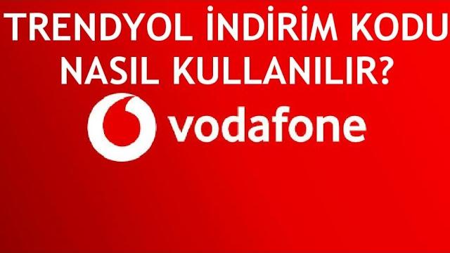 Vodafone Trendyol İndirim Kodu Nasıl Kullanılır?