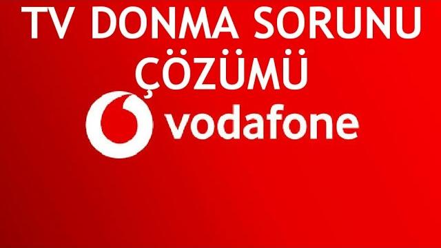 Vodafone TV Donma Sorunu Çözümü