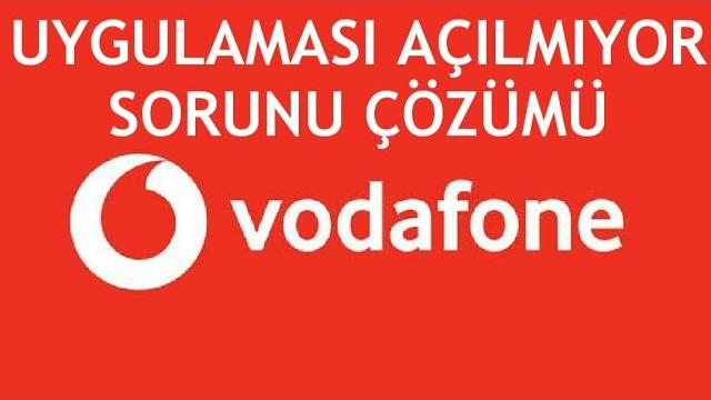 Vodafone Uygulaması Açılmıyor Sorunu Çözümü