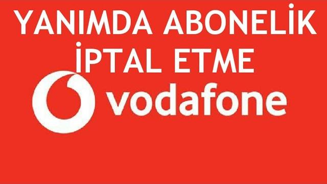Vodafone Yanımda Abonelik İptal Etme