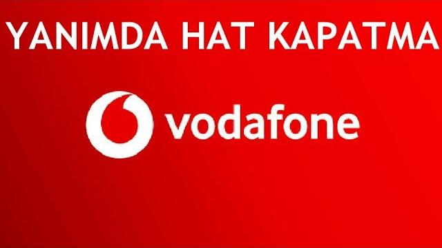 Vodafone Yanımda Hat Kapatma