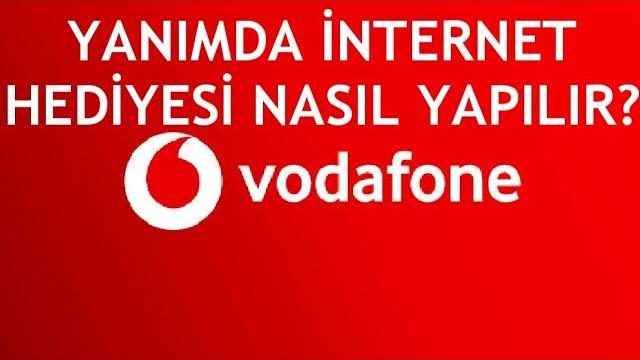 Vodafone Yanımda İnternet Hediyesi Nasıl Yapılır?