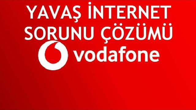 Vodafone Yavaş İnternet Sorunu Çözümü