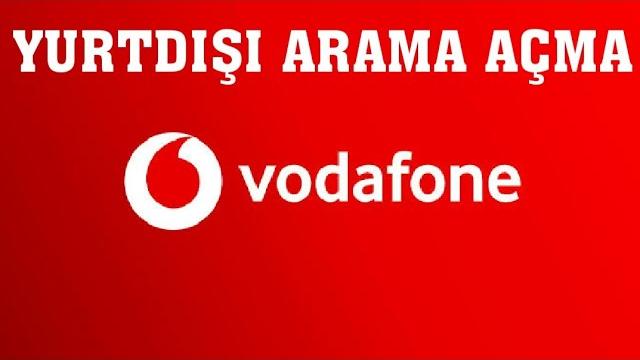 Vodafone Yurtdışı Arama Açma