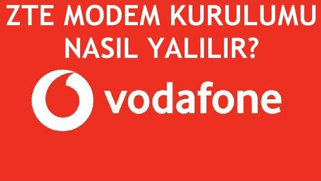 Vodafone ZTE Modem Kurulumu Nasıl Yapılır?