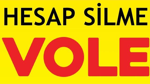 Vole Hesap Silme Nasıl Yapılır?